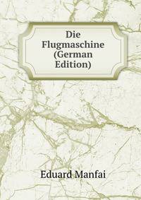 Die Flugmaschine (German Edition)