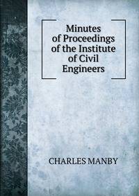 Minutes of Proceedings of the Institute of Civil Engineers