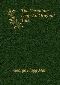 The Geranium Leaf: An Original Tale