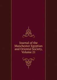 Journal of the Manchester Egyptian and Oriental Society, Volume 21