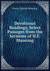 Devotional Readings, Select Passages from the Sermons of H.E. Manning