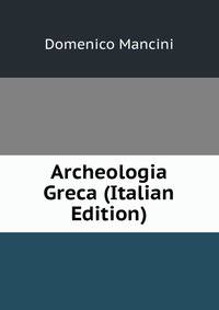 Archeologia Greca (Italian Edition)