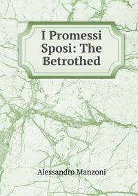 I Promessi Sposi: The Betrothed