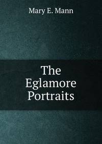 The Eglamore Portraits