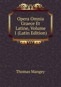 Opera Omnia Graece Et Latine, Volume 1 (Latin Edition)