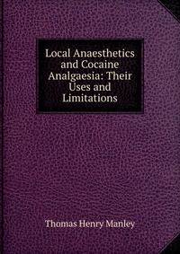 Local Anaesthetics and Cocaine Analgaesia: Their Uses and Limitations