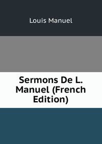Sermons De L. Manuel (French Edition)