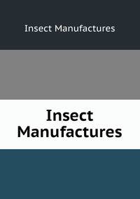 Insect Manufactures