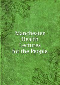 Manchester Health Lectures for the People
