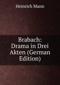 Brabach: Drama in Drei Akten (German Edition)