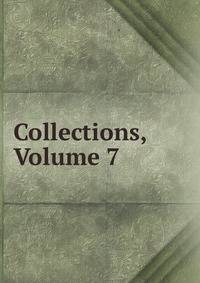 Collections, Volume 7