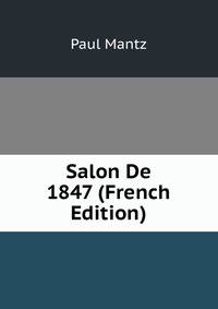 Salon De 1847 (French Edition)