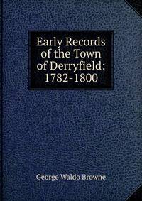 Early Records of the Town of Derryfield: 1782-1800