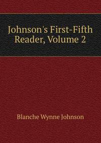 Johnson's First-Fifth Reader, Volume 2
