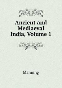 Ancient and Mediaeval India, Volume 1
