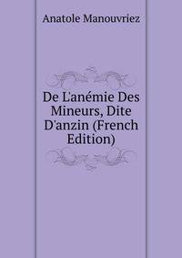 De L'an?mie Des Mineurs, Dite D'anzin (French Edition)