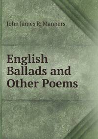 English Ballads and Other Poems