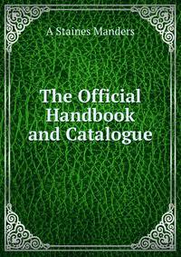 The Official Handbook and Catalogue