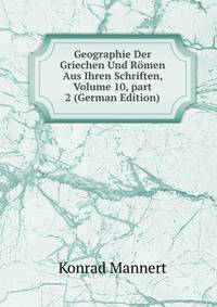 Geographie Der Griechen Und R?men Aus Ihren Schriften, Volume 10, part 2 (German Edition)