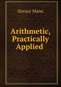 Arithmetic, Practically Applied .