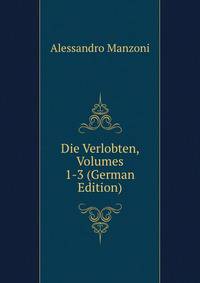 Die Verlobten, Volumes 1-3 (German Edition)