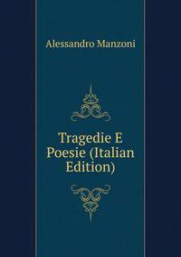 Tragedie E Poesie (Italian Edition)
