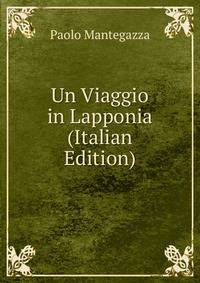 Un Viaggio in Lapponia (Italian Edition)