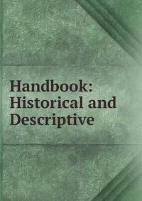 Handbook: Historical and Descriptive