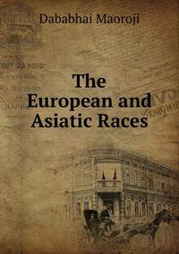 The European and Asiatic Races.