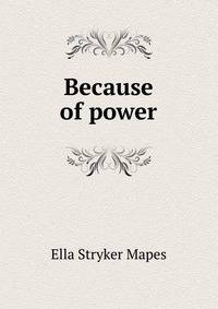 Because of power