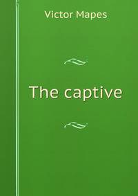 The captive
