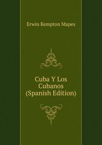 Cuba Y Los Cubanos (Spanish Edition)