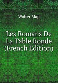 Les Romans De La Table Ronde (French Edition)