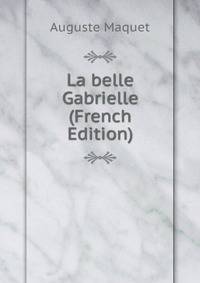 La belle Gabrielle (French Edition)