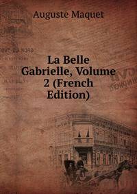 La Belle Gabrielle, Volume 2 (French Edition)
