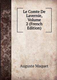 Le Comte De Lavernie, Volume 2 (French Edition)