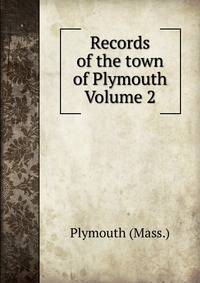 Records of the town of Plymouth Volume 2