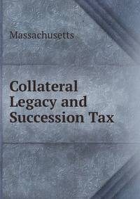 Collateral Legacy and Succession Tax