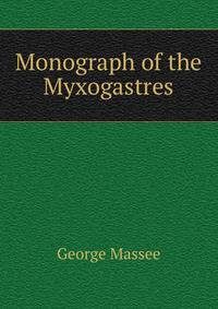 Monograph of the Myxogastres