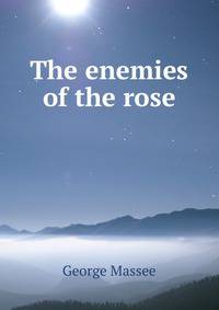 The enemies of the rose