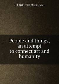 People and things, an attempt to connect art and humanity