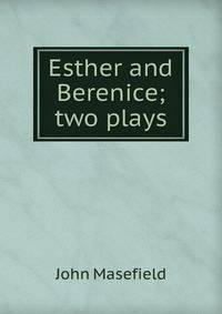 Esther and Berenice; two plays