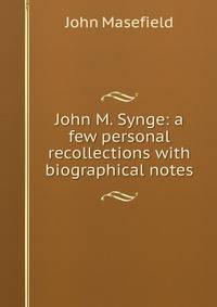 John M. Synge: a few personal recollections with biographical notes