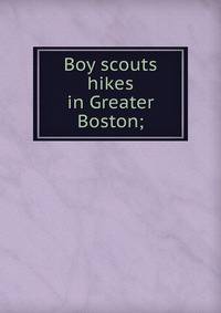 Boy scouts hikes in Greater Boston;