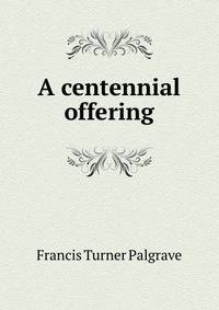 A centennial offering