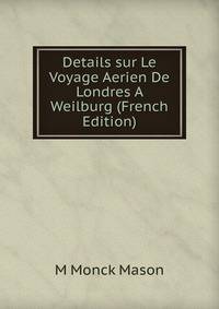Details sur Le Voyage Aerien De Londres A Weilburg (French Edition)