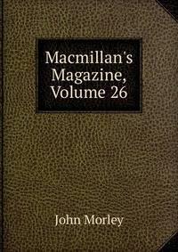 Macmillan's Magazine, Volume 26