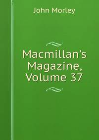 Macmillan's Magazine, Volume 37