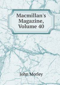 Macmillan's Magazine, Volume 40