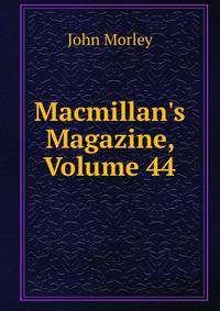 Macmillan's Magazine, Volume 44